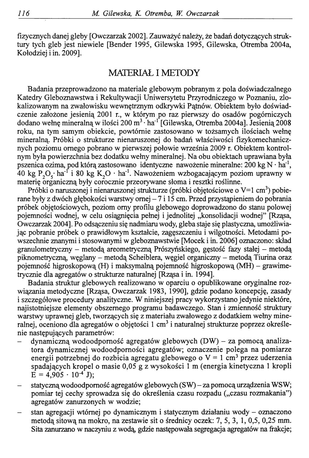 116 M. Gilewska, K. Otremba, W Owczarzak fizycznych danej gleby [Owczarzak 2002].