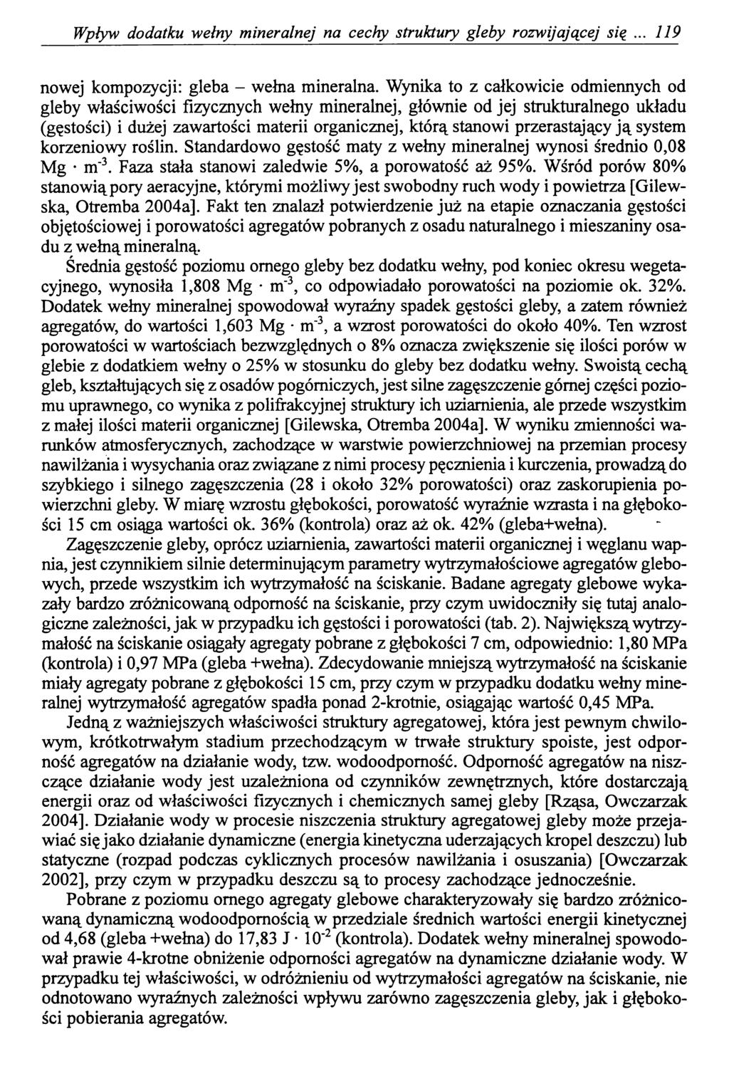 Wpływ dodatku wełny mineralnej na cechy struktury gleby rozwijającej się... 119 nowej kompozycji: gleba - wełna mineralna.
