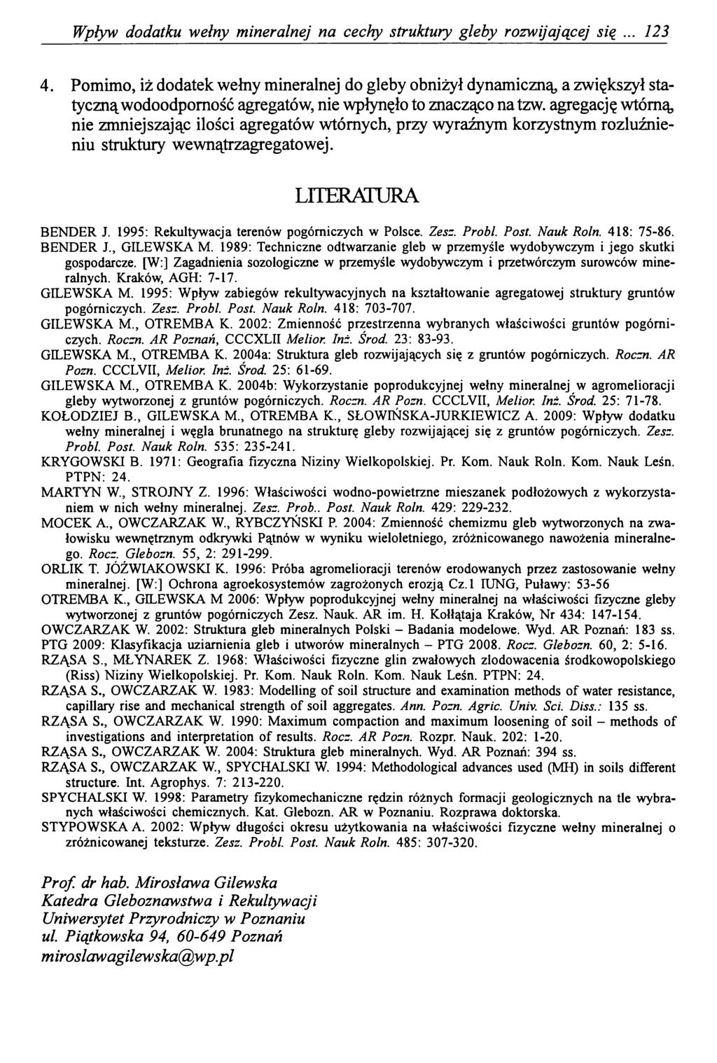 Wpływ dodatku wełny mineralnej na cechy struktury gleby rozwijającej się... 123 4.