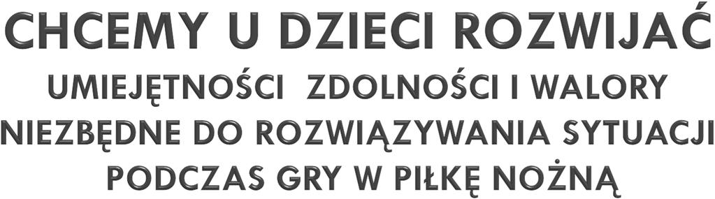 ZDOLNOŚCI UMYSŁOWE WALORY PSYCHO SPOŁECZNE (POSTAWY) UCZEŃ GRACZ