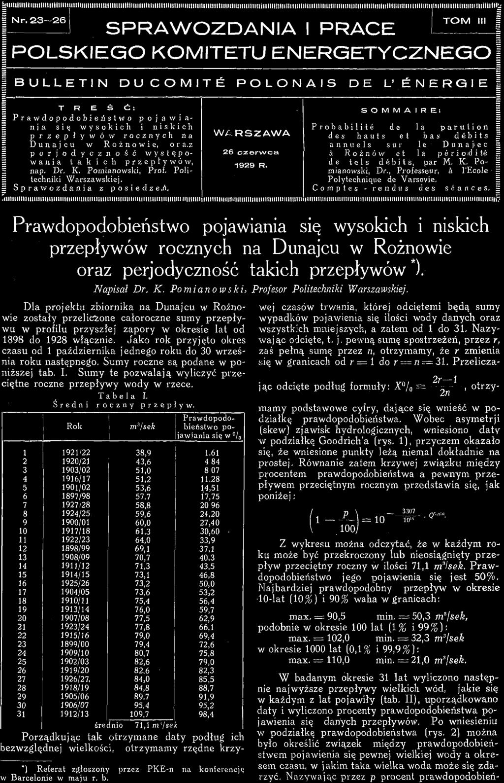 TOM III I SPRAWOZDANIA I PRACE POLSKIEGO KOMITETU ENERGETYCZNEGO I fbulletin DUCOMITE POLONAIS DE U ENERGIE T R E Ś Ć: Prawdopodobiefistwo pojawiania się wysokich i niskich przepływów rocznych na