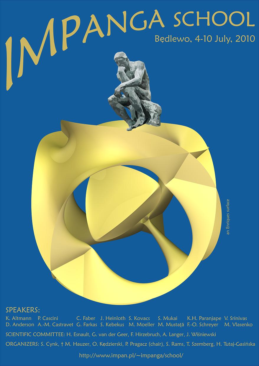 Plakat wykonany wspólnie z Maria Donten-Bury Na Konferencji-Szkole odby lo sie pieć minikursów na nastepujace tematy: powierzchnie algebraiczne, osobliwości w geometrii biwymiernej, przestrzenie