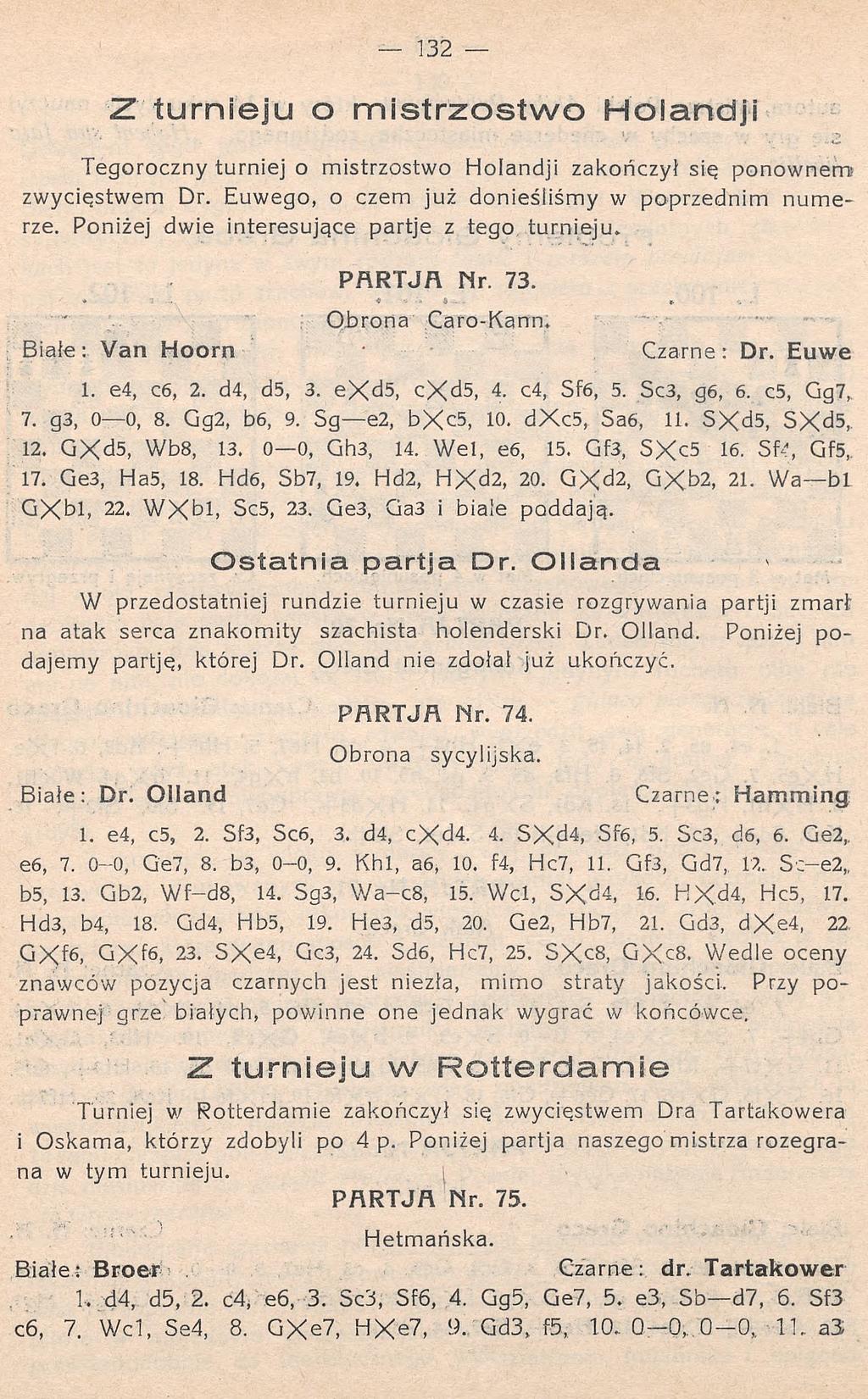 Z turnieju o mistrzostwo Hoiandji Tegoroczny turniej o mistrzostwo Hoiandji zakończył się ponownem zwycięstwem Dr. Euwego, o czem już donieśliśmy w poprzednim numerze.