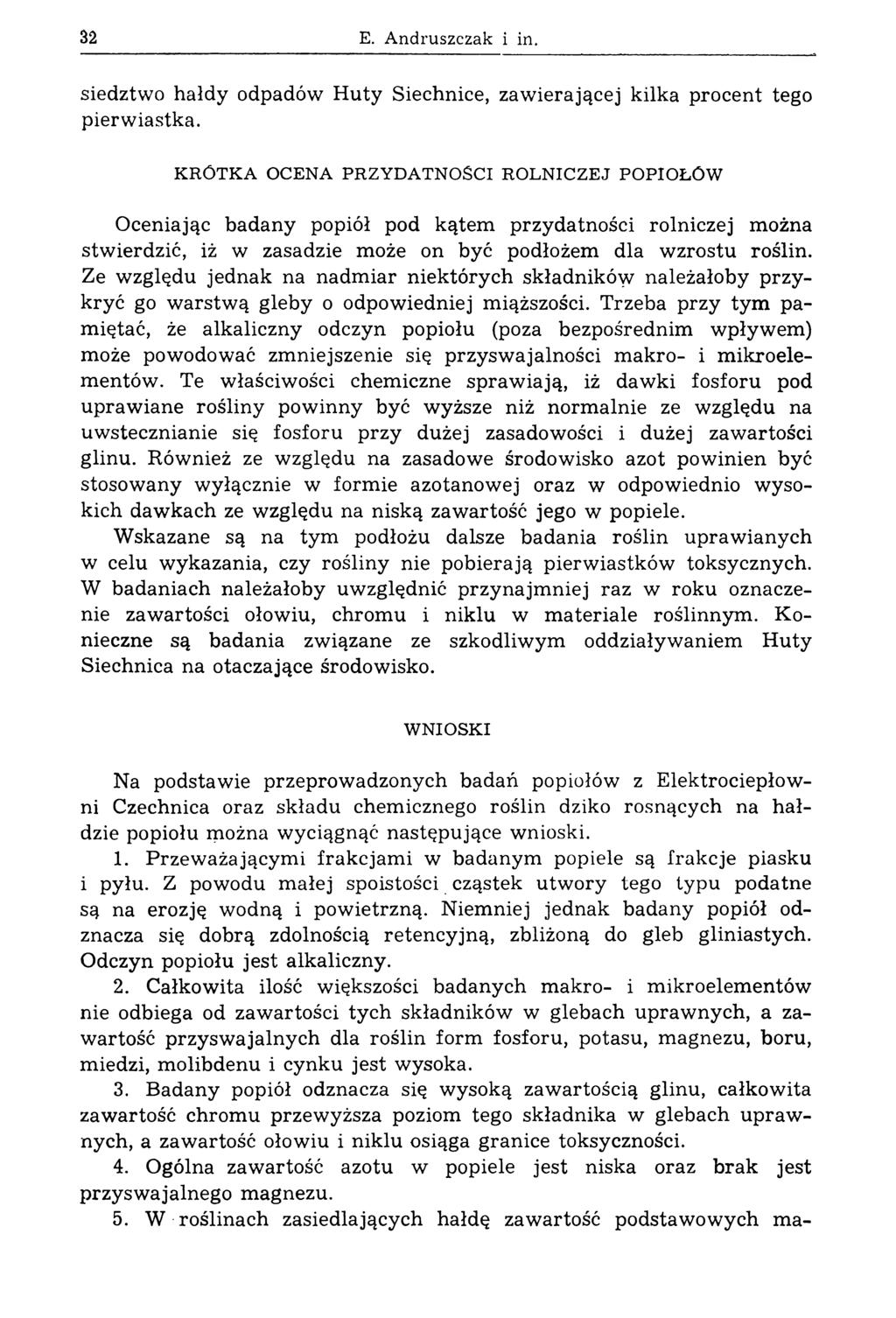 32 E. Andruszczak i in. siedztwo hałdy odpadów H uty Siechnice, zaw ierającej kilka procent tego pierw iastka.