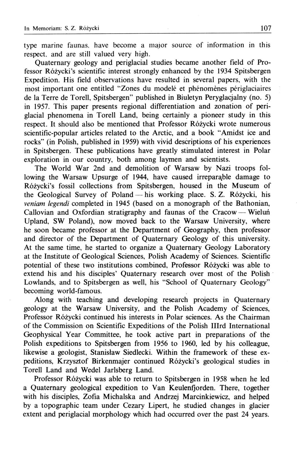 In Memoriam: S. Z. Różycki 107 type marine faunas, have become a major source of information in this respect, and are still valued very high.