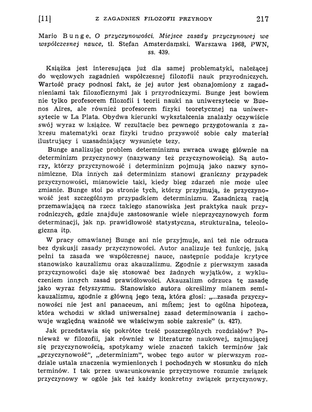 M ario Bunge, O przyczynowości. Miejsce zasady przyczynowej we współczesnej nauce, tł. Stefan A m sterdam ski. W arszaw a 1968, PWN, ss. 439.