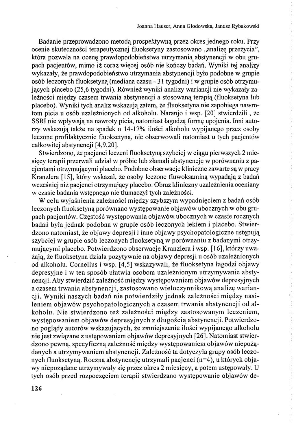 Joanna Hauser, Anna Głodowska, Janusz Rybakowski Badanie przeprowadzono metodą prospektywną przez okres jednego roku.