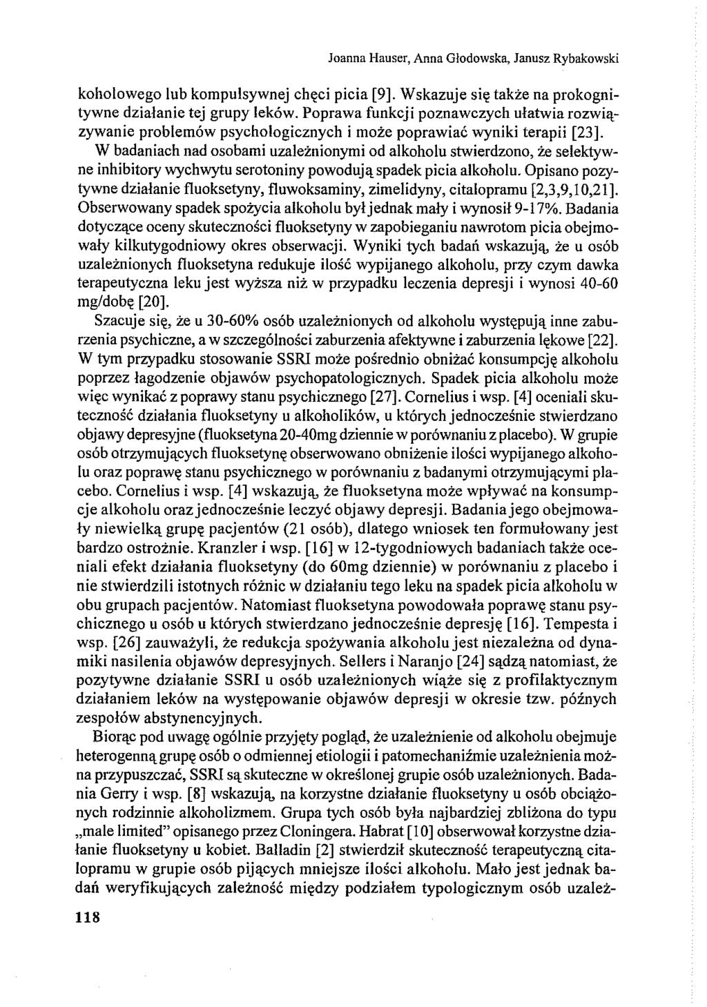 Joanna Hauser, Anna Głodowska, Janusz Rybakowski koholowego lub kompulsywnej chęci picia [9]. Wskazuje się także na prokognitywne działanie tej grupy leków.