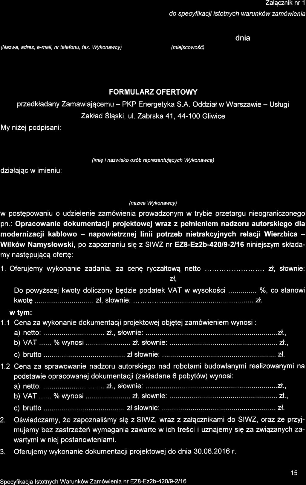 Zalqczniknr 1 do specyfi kacji istotnych waru n k6w za m6wien ia (Nazwa, adres, e-mail, nr telefonu, fax. Wykonawcy) (miejscowosc) dnia FORMULAM OFERTOWY pzedkladany Zamawiajqcemu - PKP Energetyka S.