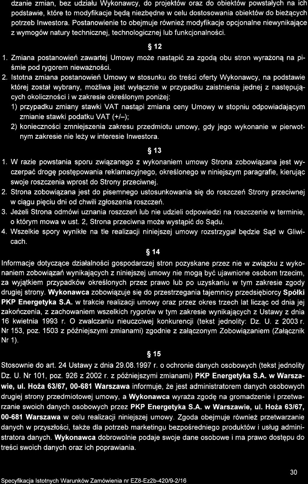 dzanie zmian, bez udzialu Wykonawcy, do projekt6w oraz do obiektow powstalych na ich podstawie, kt6re to modyfikacje bgdq niezbgdne w celu dostosowania obiekt6w do biezqcych potrzeb Inwestora.