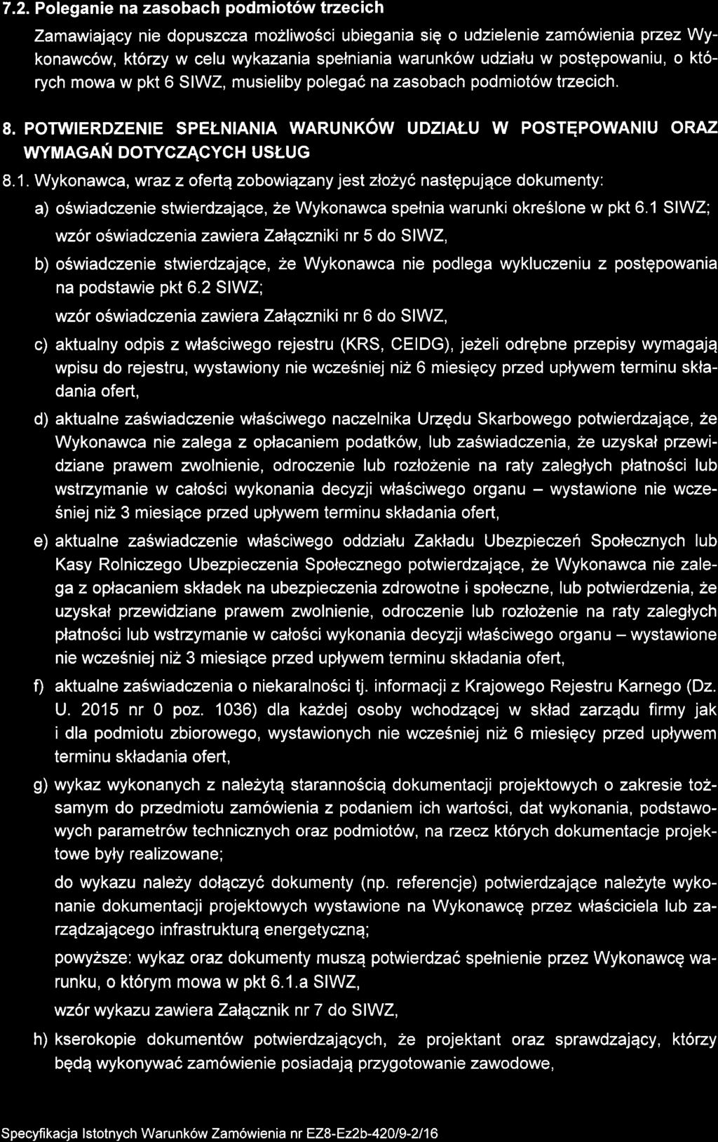 7.2.Poleganie na zasobach podmiot6w trzecich Zamawiajqcy nie dopuszcza mo2liwosci ubiegania siq o udzielenie zam6wienia przez \Nykonawc6w, kt6rzy w celu wykazania spelniania warunk6w udzialu w