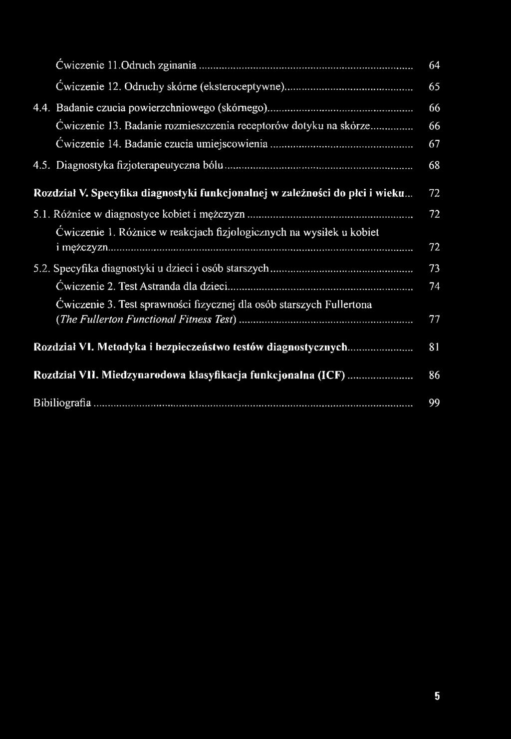 Specyfika diagnostyki funkcjonalnej w zależności do płci i wieku... 72 5.1. Różnice w diagnostyce kobiet i mężczyzn... 72 Ćwiczenie 1.