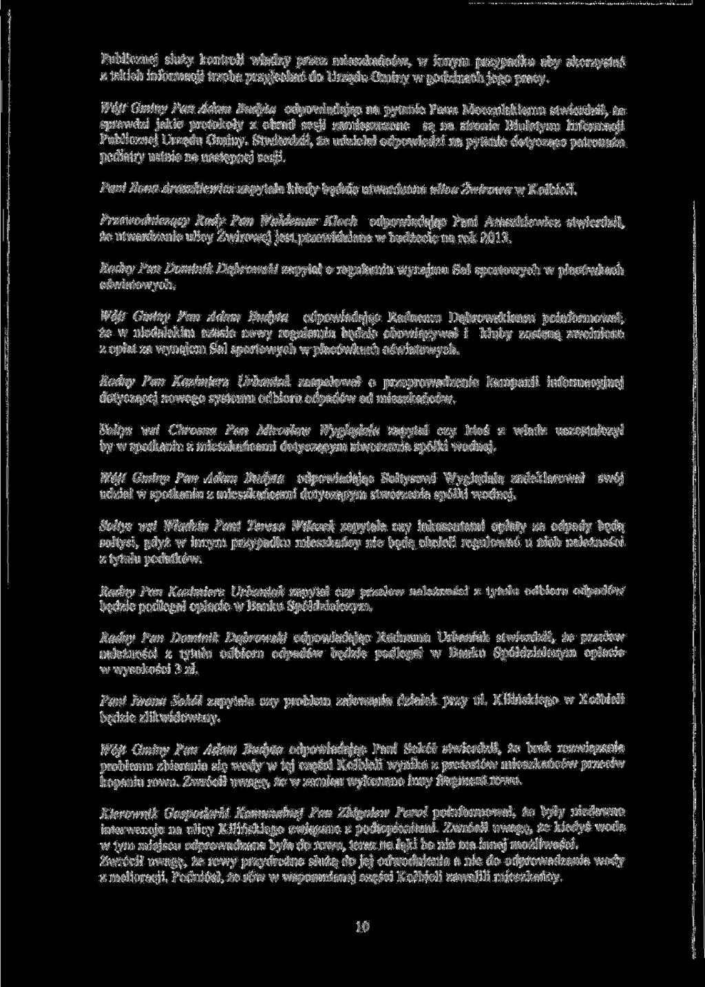 PubIicznej sluzy kontroli wladzy przez mieszkanc6w, w innym przypadku aby skorzystac z takich informacji trzeba przyjechac do Urz$du Gminy w godzinachjego pracy.
