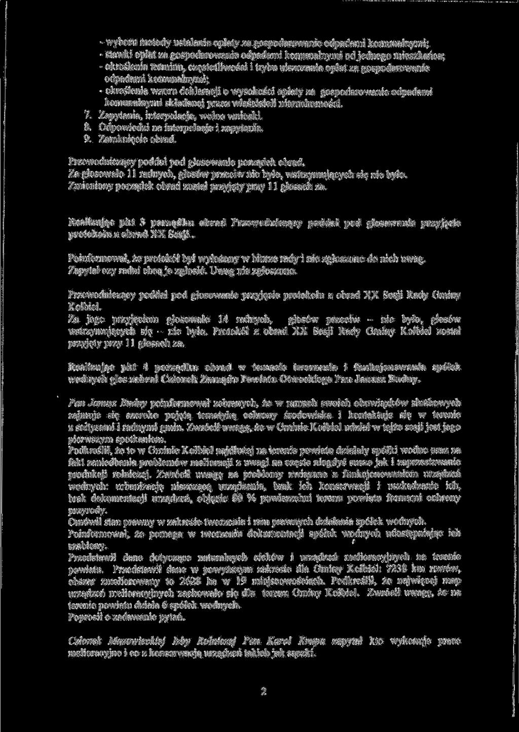 - wyboru metody ustalania oplaty za gospodarowanie odpadami komunalnymi; - stawki oplat za gospodarowanie odpadami komunalnymi odjednego mieszkarica; - okreslenia terminu, cz^stotliwosci i trybu