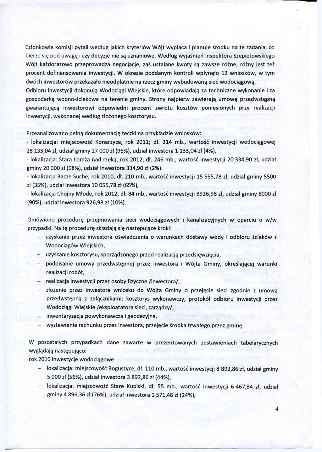 Członkowie komisji pytali według jakich kryteriów Wójt wypłaca i planuje środku na te zadania, co bierze się pod uwagę i czy decyzje nie są uznaniowe.