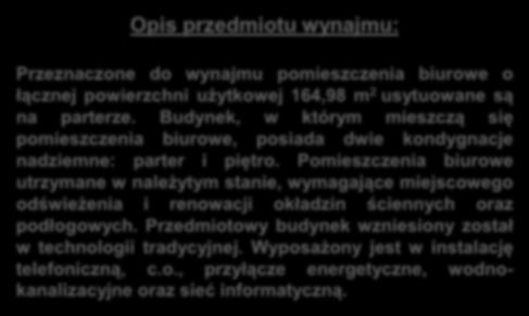 Budynek, w którym mieszczą się pomieszczenia biurowe, posiada dwie kondygnacje nadziemne: