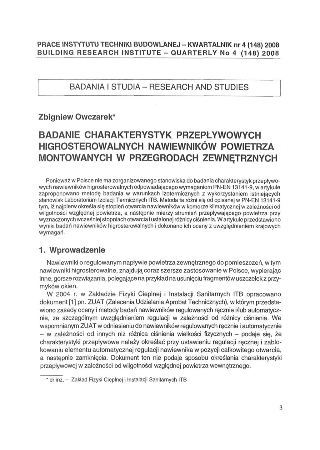 PRACE INSTYTUTU TECHNIKI BUDOWLANEJ - KWARTALNIK nr 4 (148) 2008 BUILDING RESEARCH INSTITUTE - QUARTERLY No 4 (148) 2008 BADANIA I STUDIA - RESEARCH AND STUDIES Zbigniew Owczarek* BADANIE