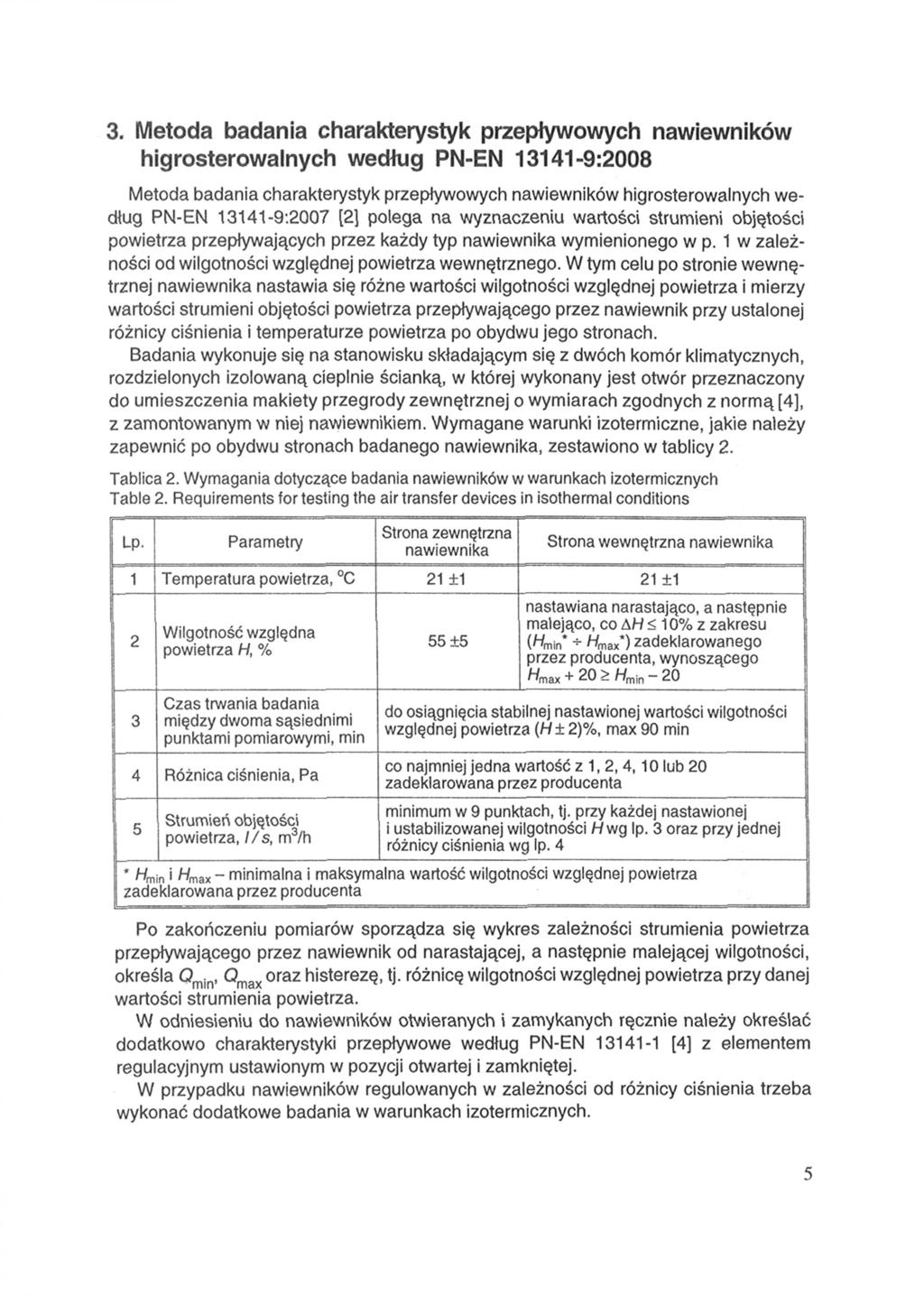 3. Metoda badania charakterystyk przepływowych nawiewników higrosterowalnych według PN-EN 13141-9:2008 Metoda badania charakterystyk przepływowych nawiewników higrosterowalnych według PN-EN