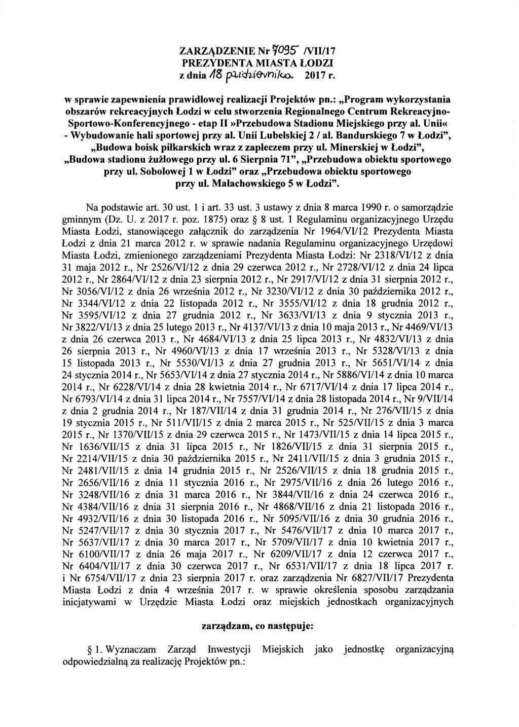 ZARZi\DZENIE Nr 7095" NII/17 PREZYDENTA MIASTA LODZI z dnia 118 pl-t'd-z.ievn,,<..o.- 2017 r. w sprawie zapewnienia prawidlowej realizacji Projektow pn.