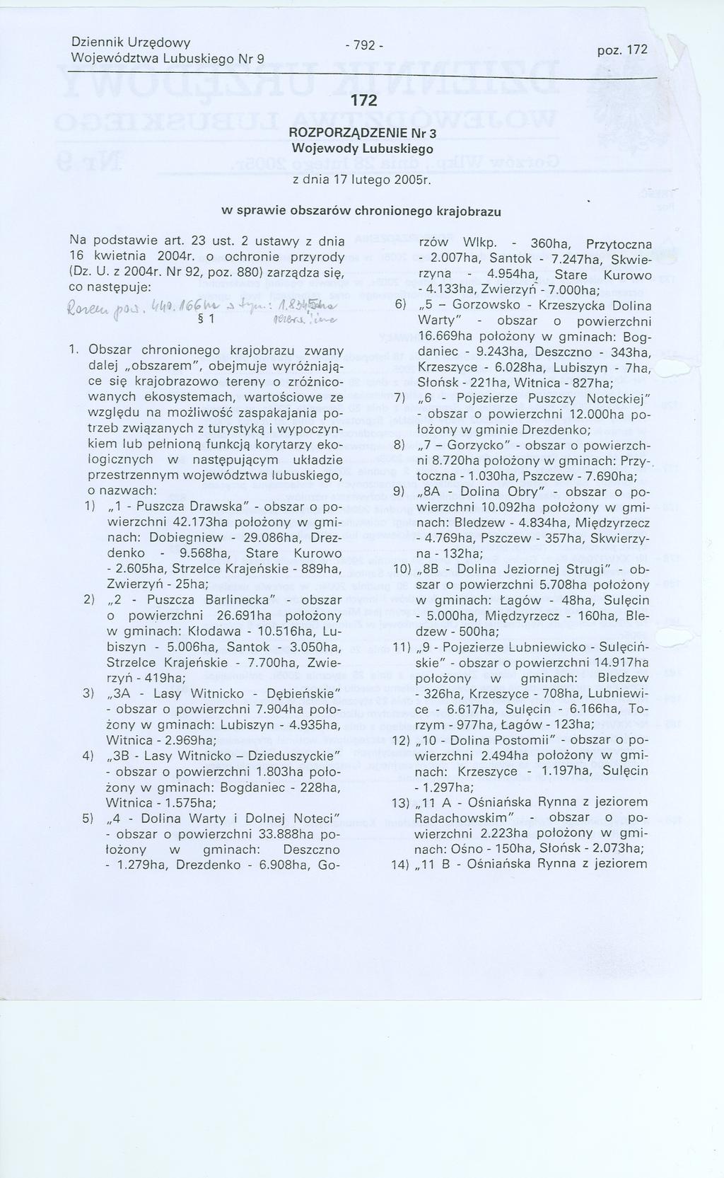 - 792 - poz. 172 172 ROZPORZADZENIENr3 Wojewody Lubuskiego z dnia 17 lutego 2005r. w sprawie obszarów chronionego krajobrazu Na podstawie art. 23 ust. 2 ustawy z dnia 16 kwietnia 2004r.