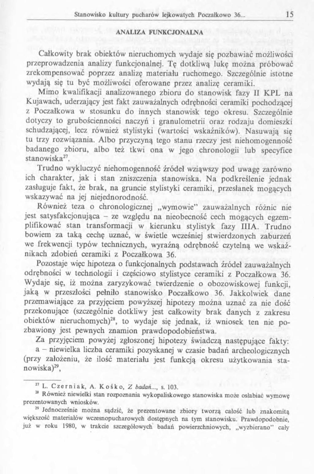 ANALIZA FUNKCJONALNA Całkowity brak obiektów nieruchomych wydaje się pozbawiać możliwości przeprowadzenia analizy funkcjonalnej.