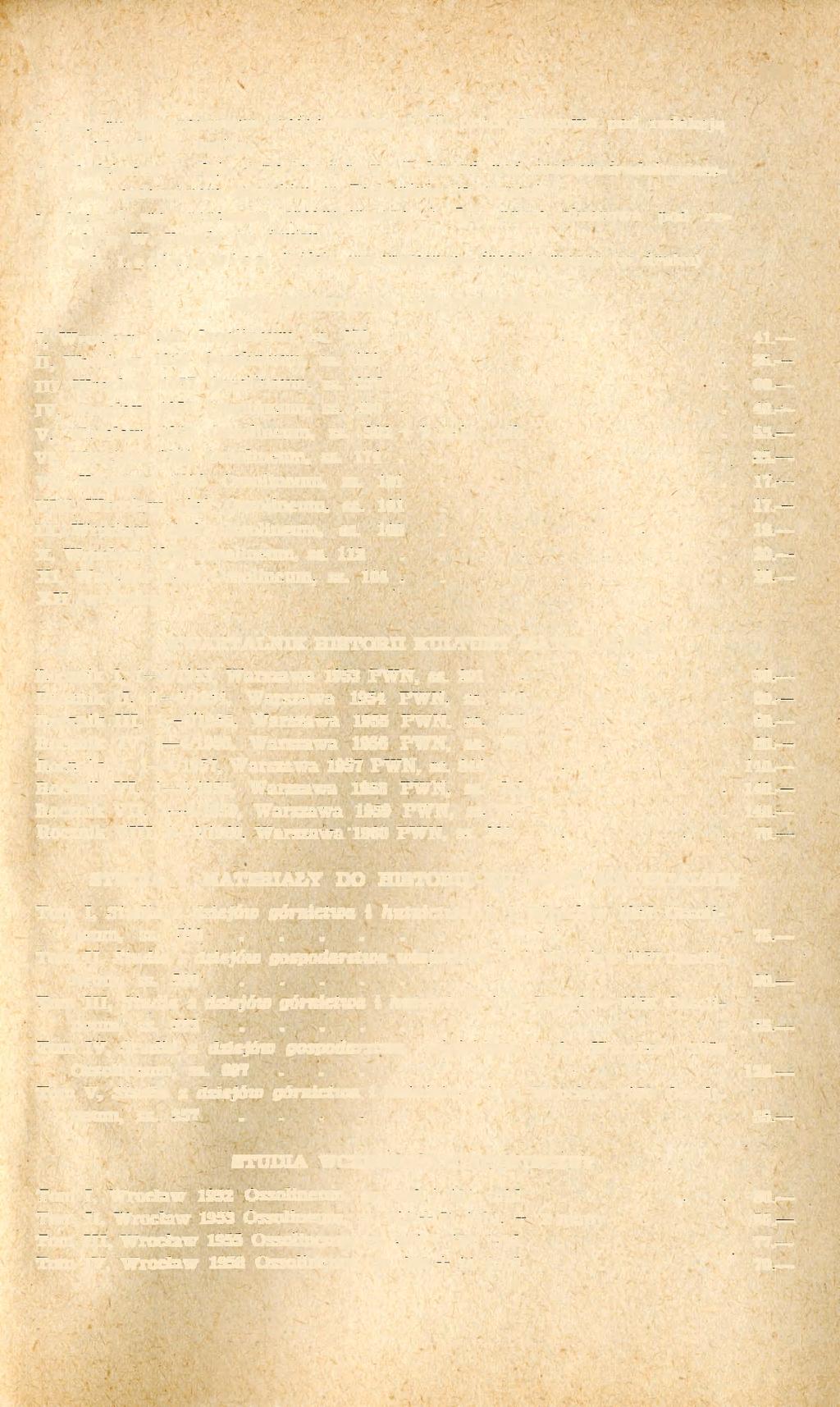 103 5. Poznań we wczesnym średniowieczu, t. II, praca zbiorowa pod redakcją W. Hensla (w druku) 6.