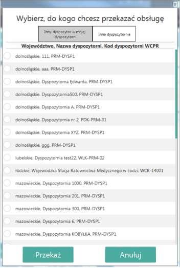 Rysunek 113 Okno przekazania obsługi inna dyspozytornia Po wybraniu dyspozytorni, do której chcemy przekazać zdarzenie po przez zaznaczenie, należy kliknąć.