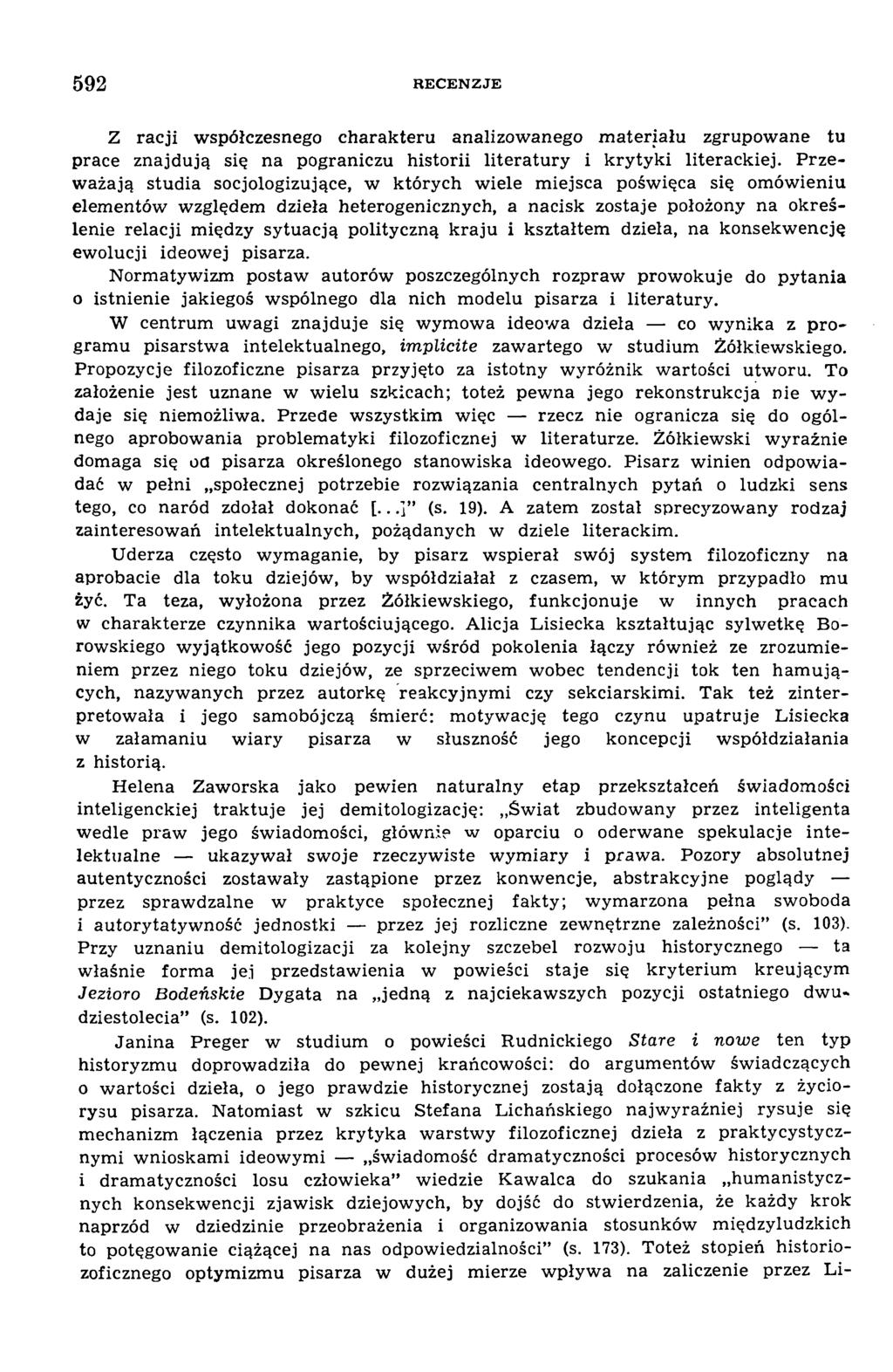 592 RECENZJE Z racji w spółczesnego charakteru analizow anego m ateriału zgrupow ane tu prace znajdują się na pograniczu historii literatury i krytyki literackiej.
