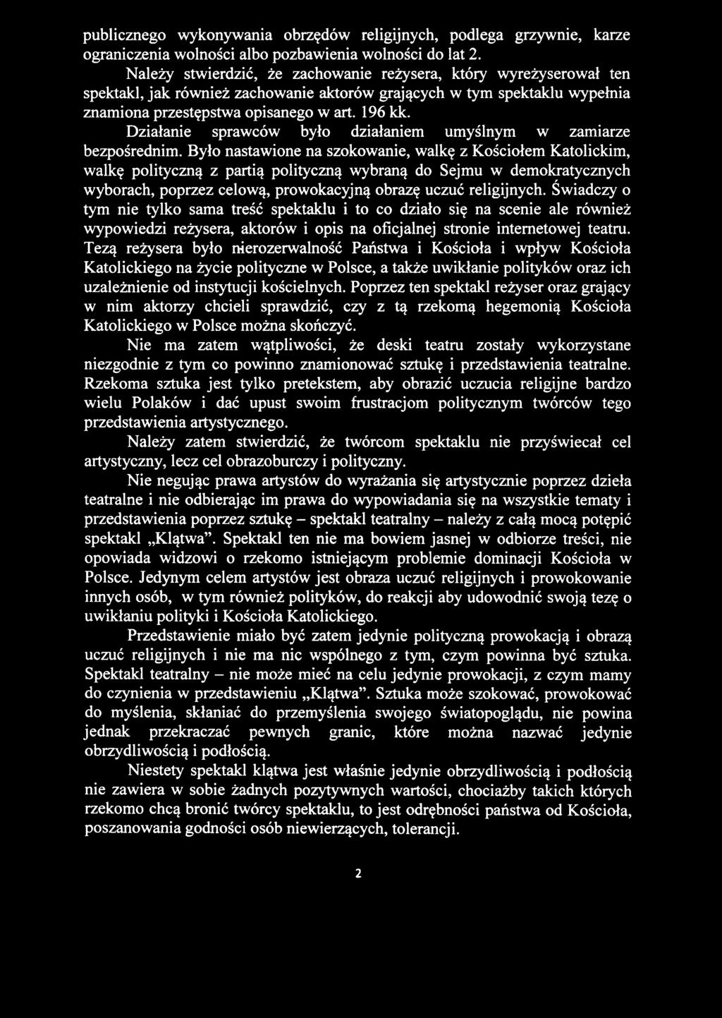 publicznego wykonywania obrzędów religijnych, podlega grzywnie, karze ograniczenia wolności albo pozbawienia wolności do lat 2.