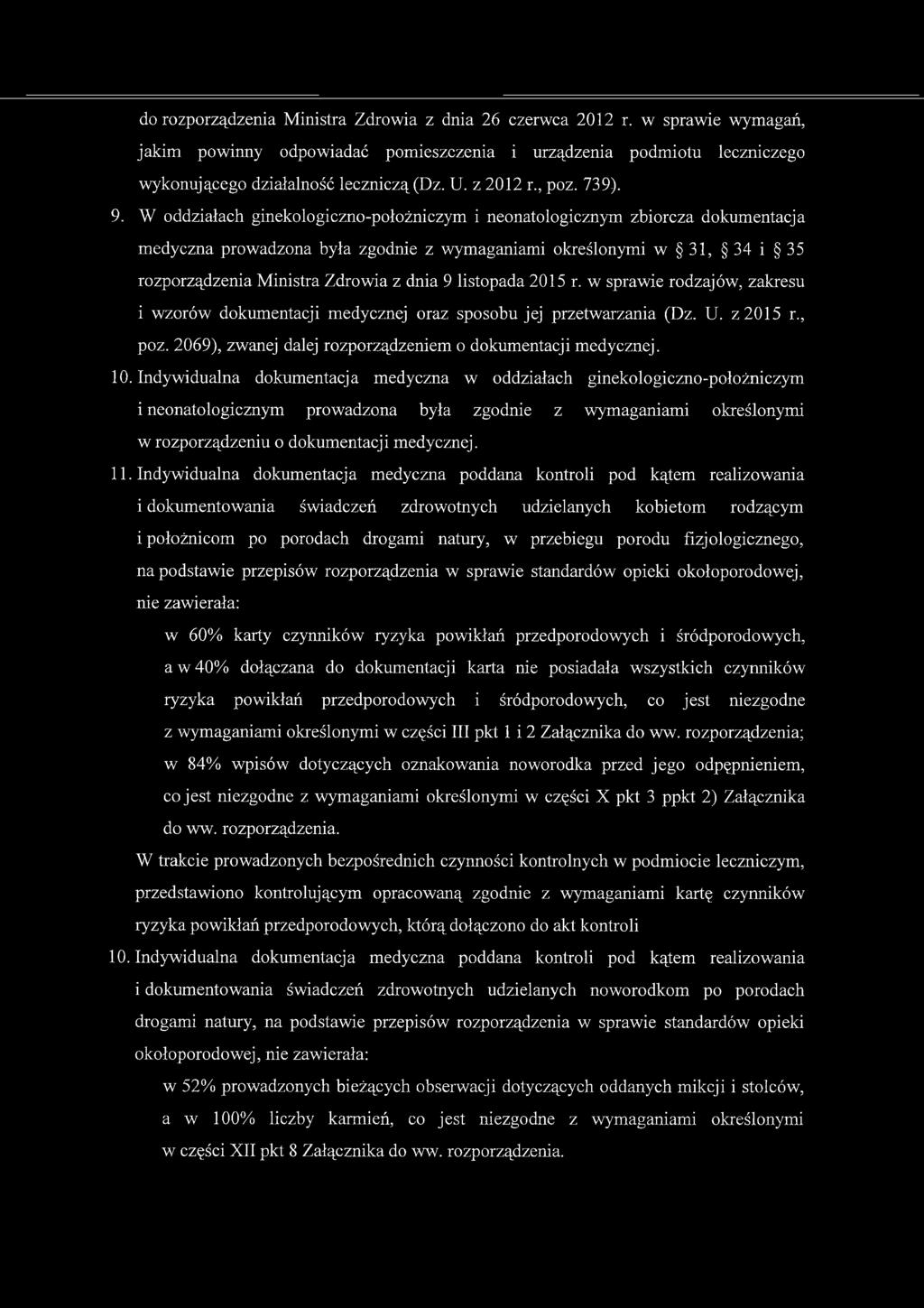 do rozporządzenia Ministra Zdrowia z dnia 26 czerwca 2012 r. w sprawie wymagań, jakim powinny odpowiadać pomieszczenia i urządzenia podmiotu leczniczego wykonującego działalność leczniczą (Dz. U.