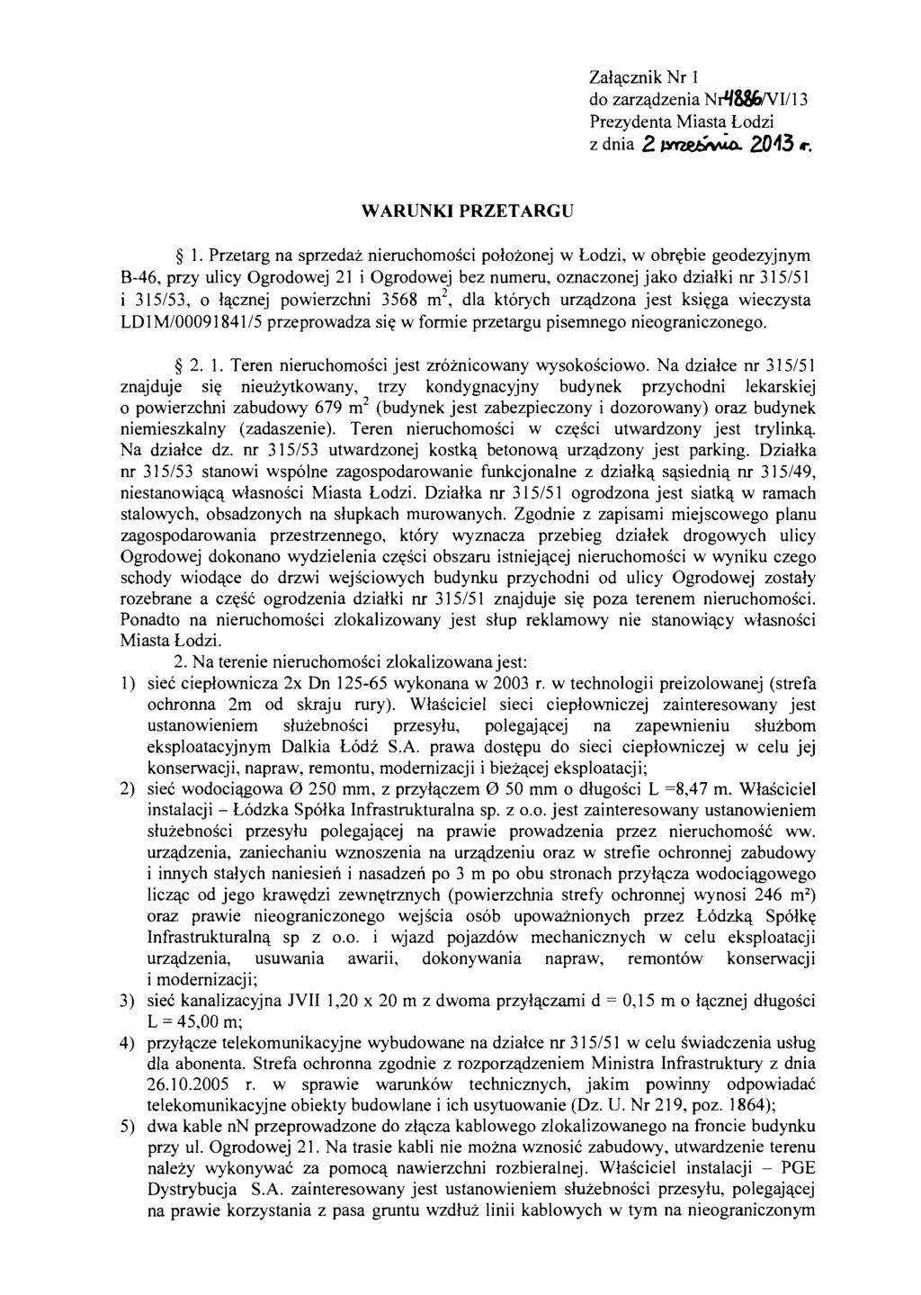Zalacznik Nr 1 do zarzadzenia NrlISSf,NI/13 Prezydenta Miasta Lodzi z dnia 2~ 20~3 r. WARUNKI PRZETARGU 1.