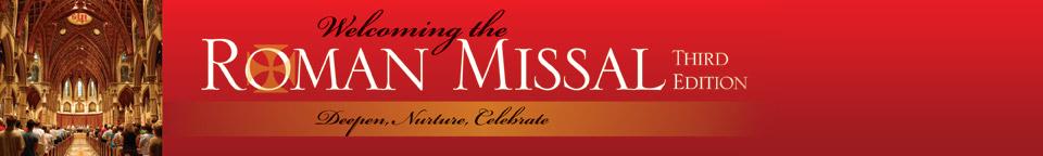 St. Mary s Parish News September 18, 2011 4. Now that the United States Conference of Catholic Bishops has received the text of the Roman Missal, what are the next steps?