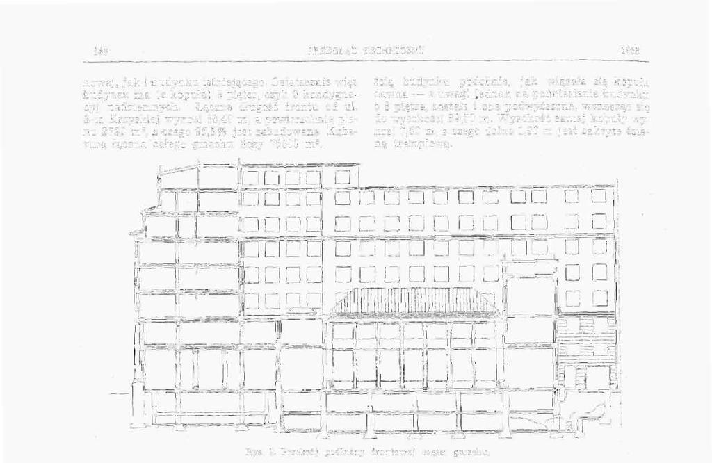 i U TECHNICZNY 1933 nowej, jak i budynku istniejącego. Ostatecznie więc budynek ma (z kopułą) 8 pięter, czyli 9 kondygnacyj nadziemnych. Łączna długość frontu od ul.