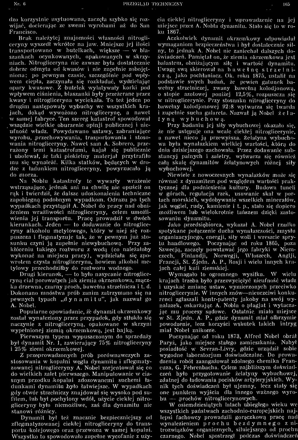 To też jeden po drugim następowały wybuchy we wszystkich krajach, dokąd wywożono nitroglicerynę, a nawet w samej fabryce.