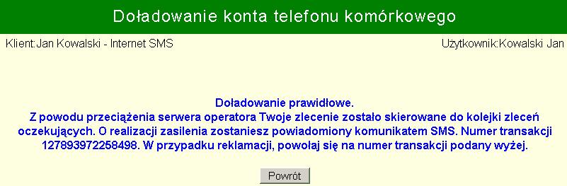 Po zaksięgowaniu będzie dostępny po wybraniu przycisku dostępnego w głównym oknie doładowań.