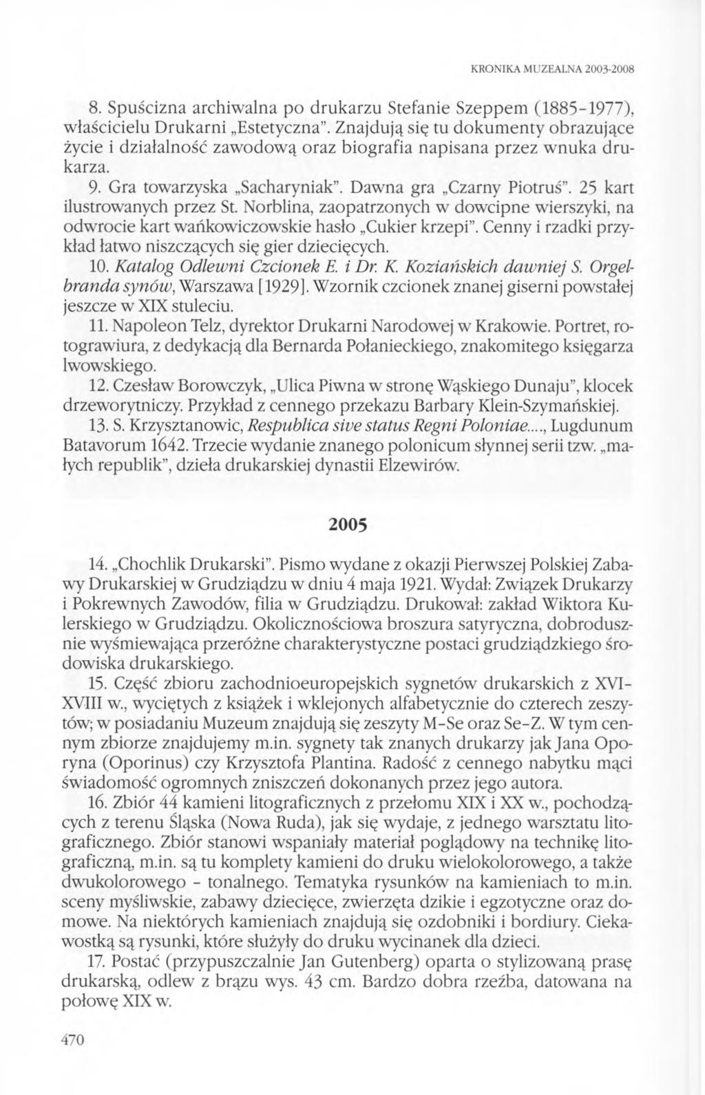 KRONIKA MUZEALNA 2003-2008 8. Spuścizna archiwalna po drukarzu Stefanie Szeppem (1885-1977), właścicielu Drukarni Estetyczna.