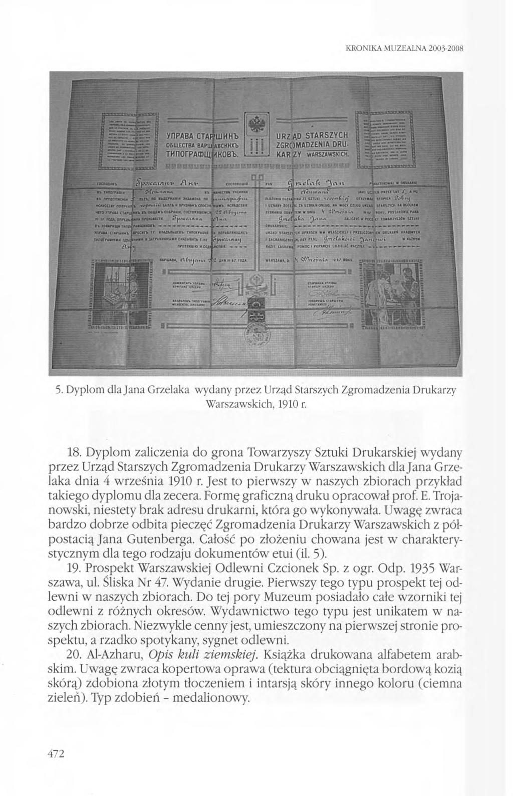 KRONIKA MUZEALNA 2003-2008 5. Dyplom dla Jana Grzelaka wydany przez Urząd Starszych Zgromadzenia Drukarzy Warszawskich, 1910 r. 18.
