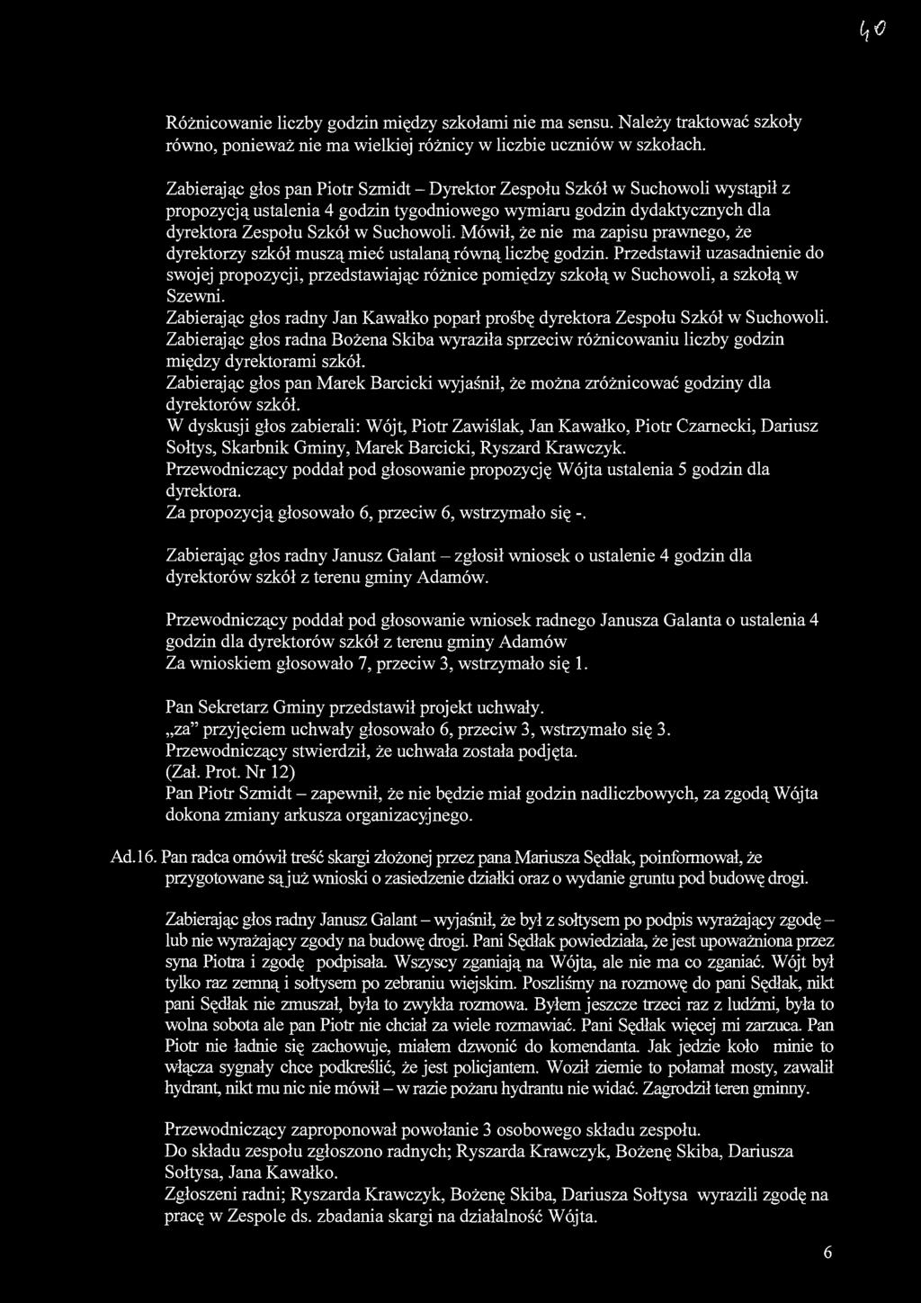 1,0 Różnicowanie liczby godzin między szkołami nie ma sensu. Należy traktować szkoły równo, ponieważ nie ma wielkiej różnicy w liczbie uczniów w szkołach.