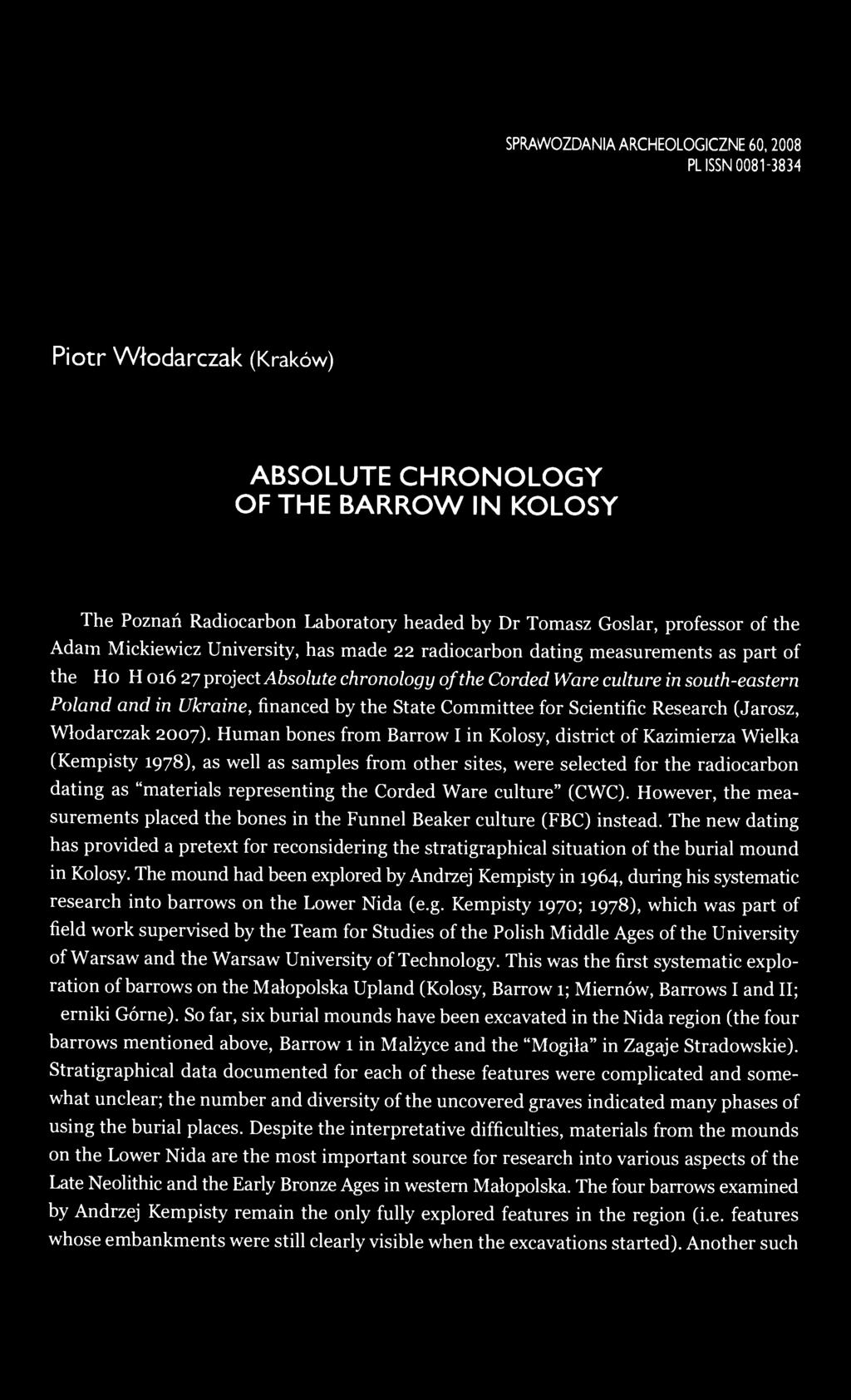 financed by the State Committee for Scientific Research (Jarosz, Włodarczak 2007).
