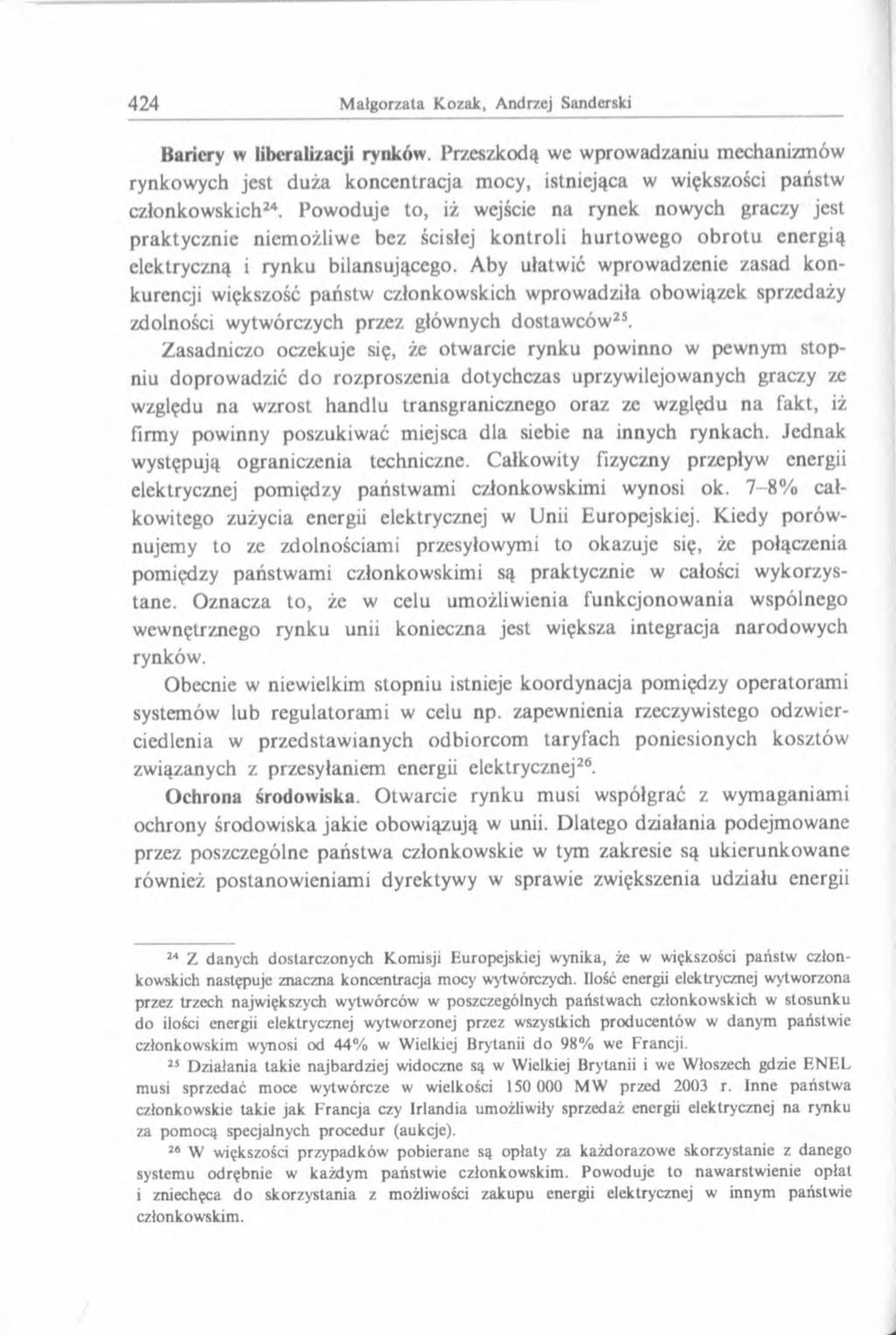 Bariery w liberalizacji rynków. Przeszkodą we wprowadzaniu mechanizmów rynkowych jest duża koncentracja mocy, istniejąca w większości państw członkowskich24.