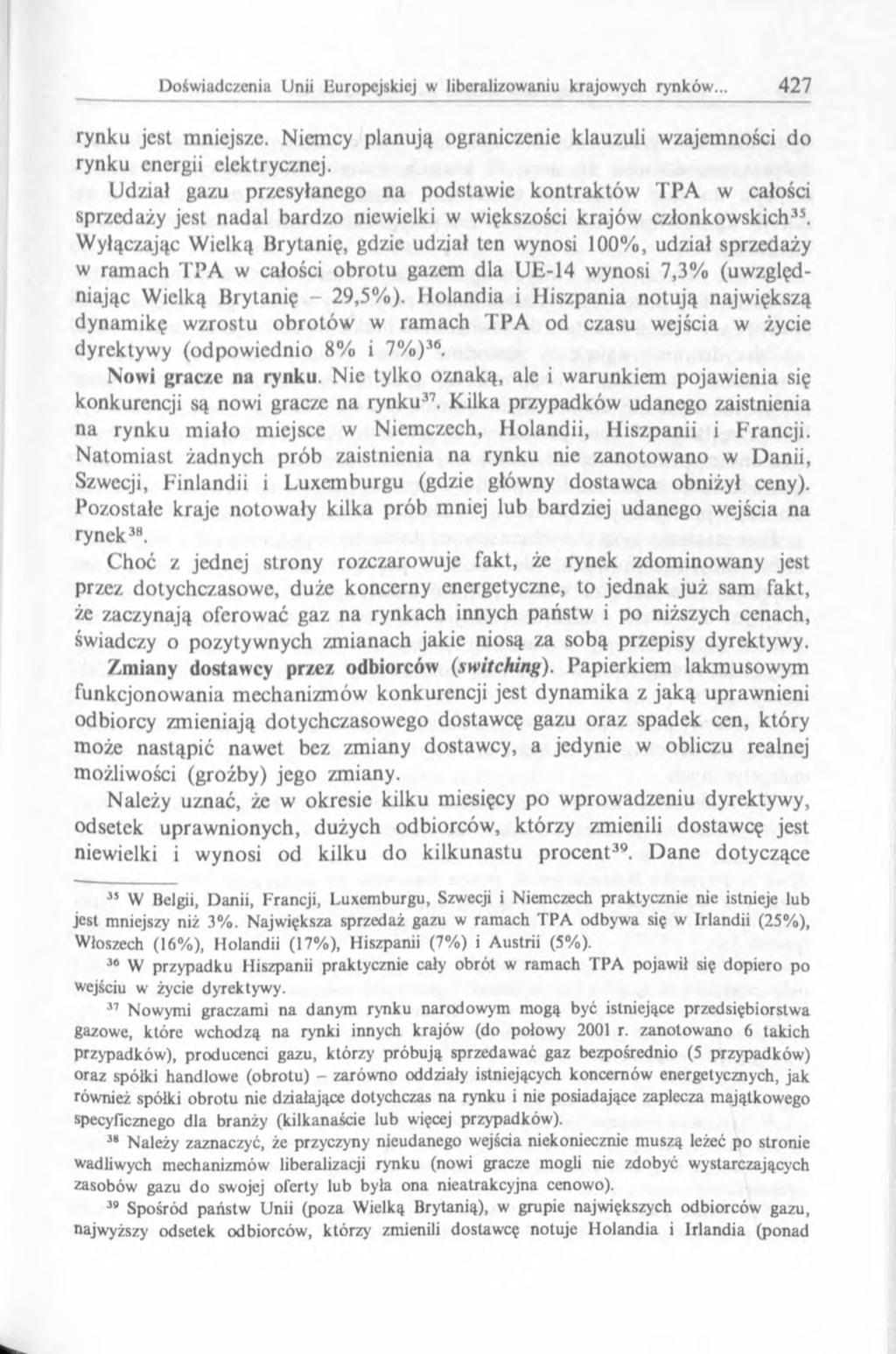 rynku jest mniejsze. Niemcy planują ograniczenie klauzuli wzajemności do rynku energii elektrycznej.