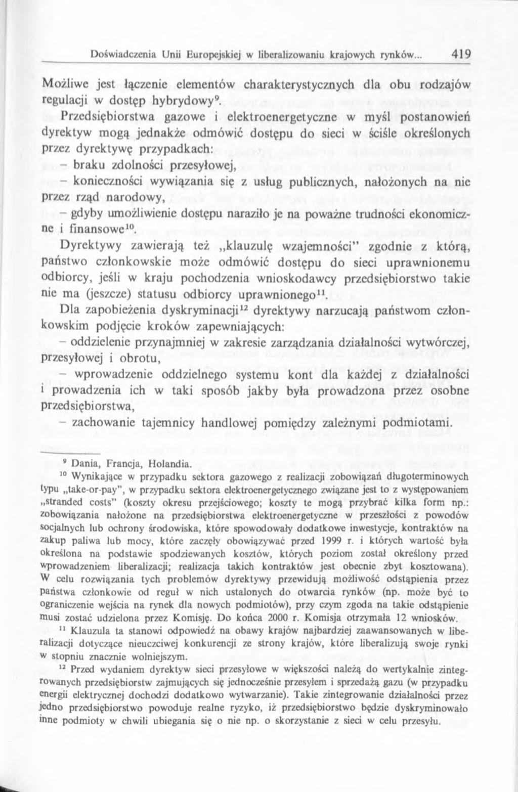 Możliwe jest łączenie elementów charakterystycznych dla obu rodzajów regulacji w dostęp hybrydowy9.