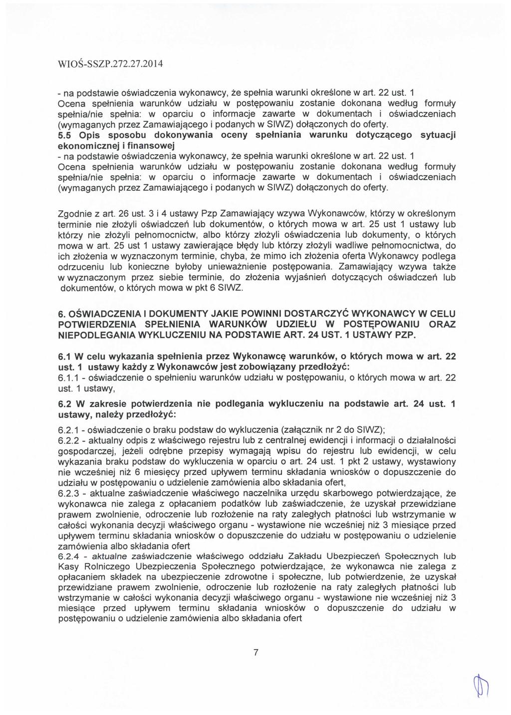 - na podstawie oswiadczenia wykonawcy, ze spetnia warunki okreslone w art. 22 ust.