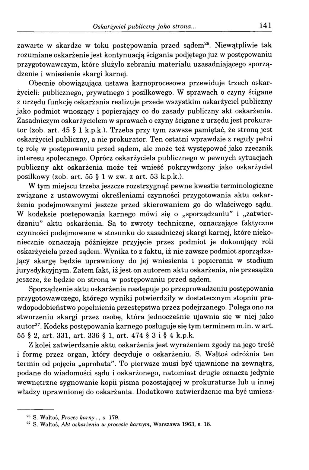 Oskarżyciel publiczny jako strona... 141 zawarte w skardze w toku postępowania przed sądem26.