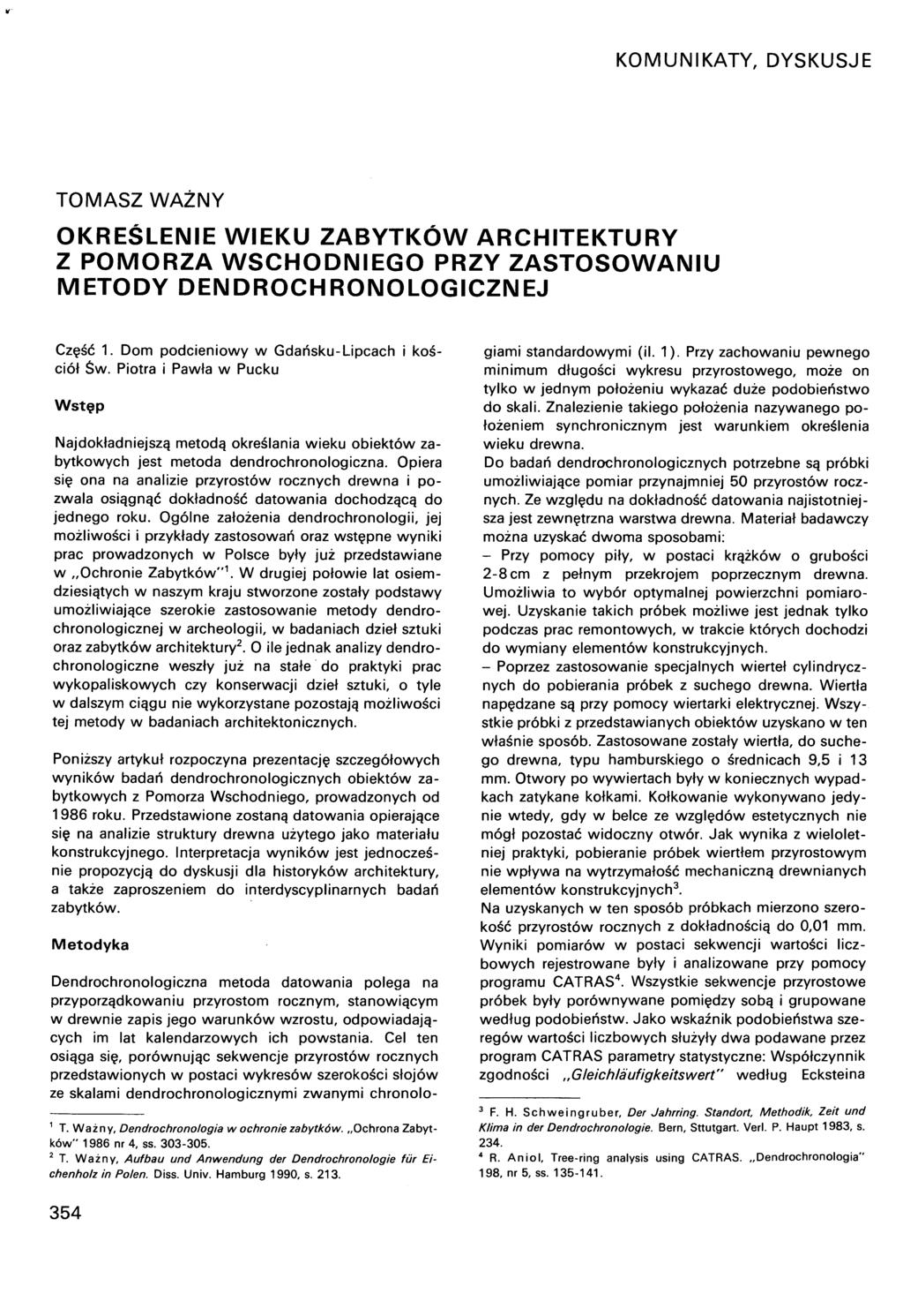 KOMUNIKATY, DYSKUSJE TOMASZ WAŻNY OKREŚLENIE WIEKU ZABYTKÓW ARCHITEKTURY Z POMORZA WSCHODNIEGO PRZY ZASTOSOWANIU METODY DENDROCHRONOLOGICZNEJ Część 1. Dom podcieniowy w Gdańsku-Lipcach i kościół Św.
