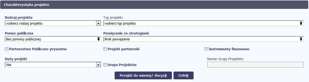 10 Wybór poziomu wdrażania powoduje, że okno Poziomy wdrażania zostaje zamknięte, a wyświetlone zostaje okno wyboru Charakterystyka projektu z możliwością dalszego uzupełniania danych.