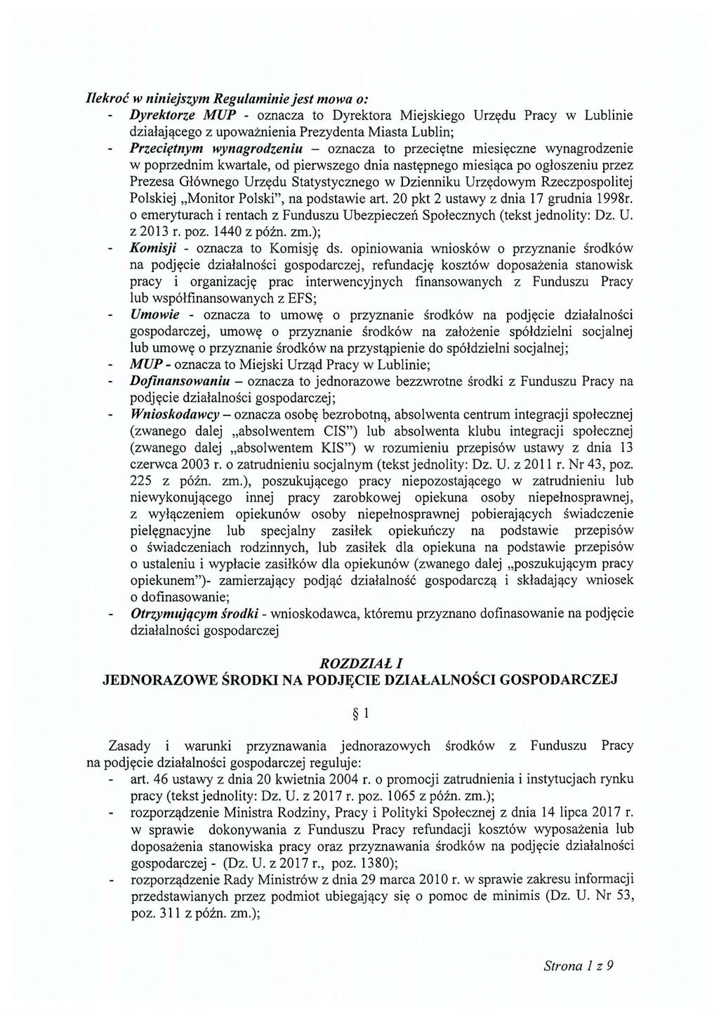 Ilekroć w niniejszym Regulaminie jest mowa o: - Dyrektorze MUP - oznacza to Dyrektora Miejskiego Urzędu Pracy w Lublinie działającego z upoważnienia Prezydenta Miasta Lublin; - Przeciętnym