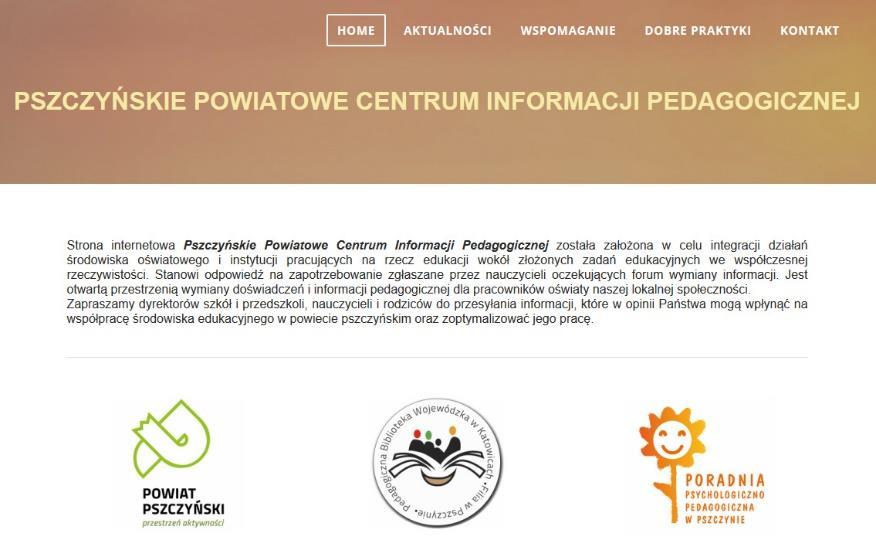 POWIATOWE CENTRUM INFORMACJI PEDAGOGICZNEJ Serdecznie zapraszamy dyrektorów oraz nauczycieli szkół i przedszkoli powiatu pszczyńskiego do korzystania ze strony internetowej prowadzonej przez naszą