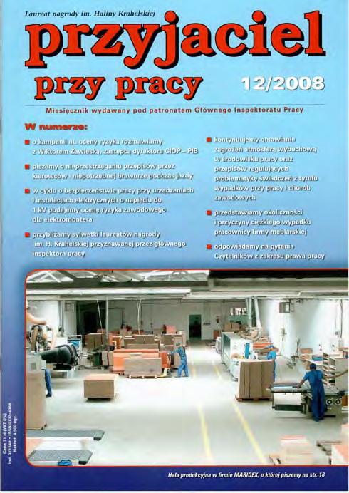 Nr 12 (702) GRUDZIEŃ 2008 Wyciskanie cytryny 3 Ocena ryzyka nie jest celem samym w sobie 6 Zmęczeni kierowcy 9 To już 20 raz nagrody im.