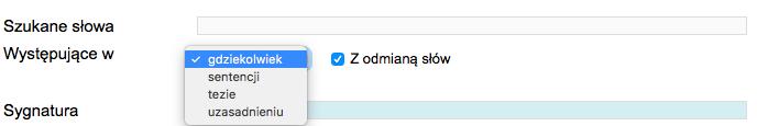 Wyszukiwanie za pomocą formularza 1. Wyszukiwanie fraz/haseł z możliwością wyszukiwania słów wraz z odmianą oraz przeszukiwaniem konkretnych części orzeczenia.